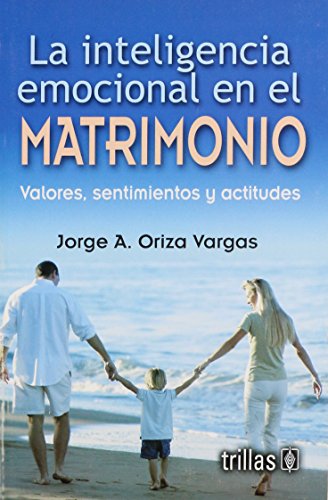 Beispielbild fr La Inteligencia Emocional En El Matrimonio/ Emotional Intelligence in Marriag. zum Verkauf von Iridium_Books