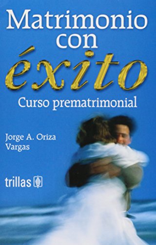 Beispielbild fr Matrimonio con exito/ Successful Marriage: Curso Prematrimonial/ Premarital C. zum Verkauf von Iridium_Books