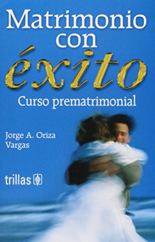 9789682469510: Matrimonio con exito/ Successful Marriage: Curso Prematrimonial/ Premarital Course