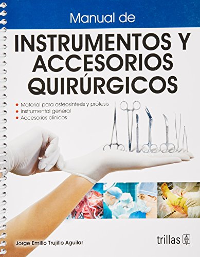 Imagen de archivo de Manual De Instrumentos Y Accesorios Quirurgicos/ Manual of Instruments and Surgical Accessories (Spanish Edition) a la venta por dsmbooks