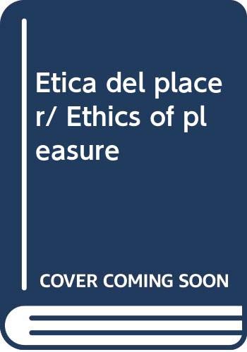 Stock image for Etica del placer/ Ethics of pleasure (Spanish Edition) for sale by GF Books, Inc.
