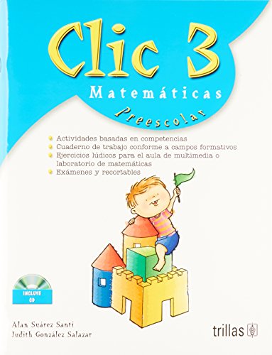 9789682472251: Clic 3 matematicas preescolar/ Click 3 preschool math: Actividades Matematicas Basadas En Competencias/ Mathematics Activities Based on Skills