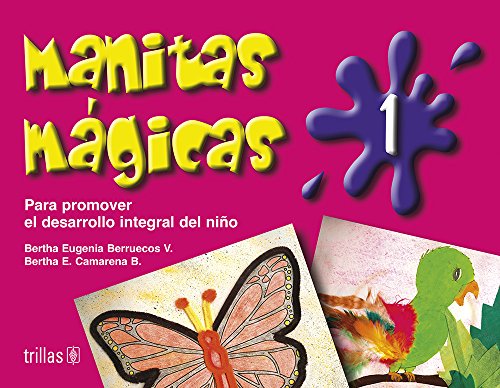 Imagen de archivo de Manitas magicas/ Little Magic Hands: Para Promover El Desarollo Integral Del Nino En Competencias (Spanish Edition) a la venta por GF Books, Inc.