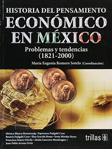 9789682472312: Historia Del Pensamiento Economico En Mexico/ History of Economic Thought in Mexico: Problemas Y Tendencias, 1821-2000 / Problems and Tendencies, ... de microeconomia / Microeconomy Elements)