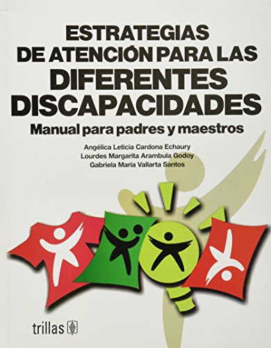 9789682472633: Estrategias de atencion para las diferentes discapacidades/ Care strategies for the different disabilities: Manual Para Padres Y Maestros/ Manual for Parents and Teachers