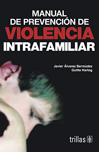 Imagen de archivo de Manual de prevencion de violencia intrafamiliar/ Manual to Prevent Domestic V. a la venta por Iridium_Books
