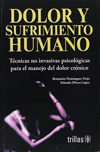 Stock image for Dolor y sufrimiento humano/ Pain and Human Suffering: Tecnicas no invasivas p. for sale by Iridium_Books