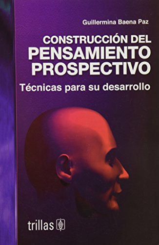 Beispielbild fr Construccion Del Pensamiento Prospectivo: Tecnicas Para Su Desarrollo zum Verkauf von medimops