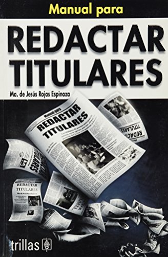 Imagen de archivo de Manual Para Redactar Titulares (Spanish Edition) a la venta por HPB-Emerald