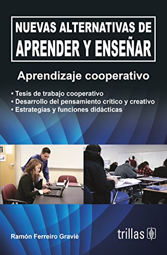 Imagen de archivo de Nuevas Alternativas De Aprender Y Ensenar (Aprendizaje Cooperativo) (Spanish . a la venta por Iridium_Books