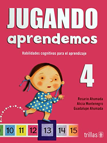 9789682473210: Jugando aprendemos 4/ Playing We Learn: Habilidades Cognitivas Para El Aprendizaje Por Competencias/ Cognitive Skills for Learning