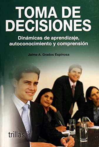 Stock image for Toma de decisiones/ Desicion Making: Dinamicas de aprendizaje, autoconocimien. for sale by Iridium_Books