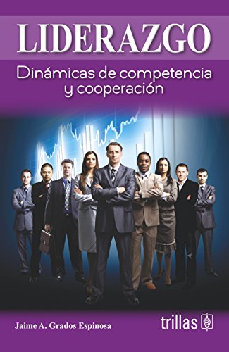 Stock image for Liderazgo/ Leadership: Dinamicas De Competencias Y Cooperacion/ Dinamics of C. for sale by Iridium_Books