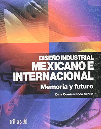 Imagen de archivo de Diseno industrial mexicano e internacional / Mexican and International Indust. a la venta por Iridium_Books