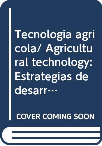 Stock image for Tecnologia agricola/ Agricultural technology: Estrategias de desarrollo/ Deve. for sale by Iridium_Books