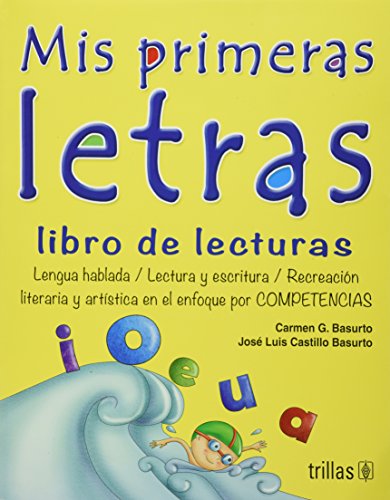 9789682474095: Mis primeras letras / My First Letters: Libro de lecturas. Lengua hablada, lectura y escritura. Recreacin literaria y artstica en el enfoque por ... recreation in the competency-approach