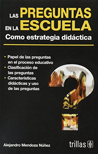 Imagen de archivo de Las preguntas en la escuela / The Questions in School: Como Estrategia Didact. a la venta por Iridium_Books