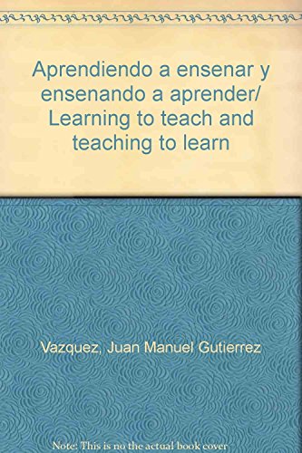 9789682474484: Aprendiendo a ensenar y ensenando a aprender/ Learning to teach and teaching to learn (Spanish Edition)