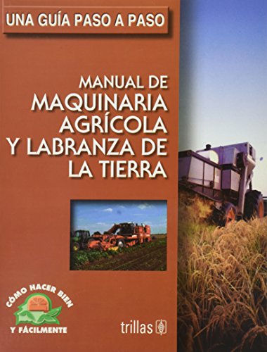 Beispielbild fr Manual de maquinaria agricola y labranza de la tierra/ Agricultural Machine a. zum Verkauf von Iridium_Books