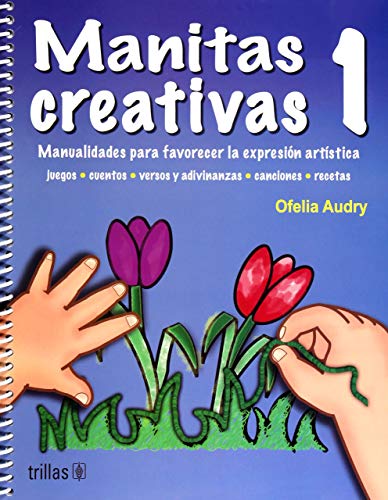 Stock image for Manitas creativas/ Little Creative Hands: Manualidades para favorecer la expr. for sale by Iridium_Books