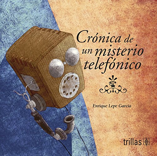 Imagen de archivo de Cronica de un misterio telefonico / Chronicle of a Mystery Phone (Caleidoscopio / Kaleidoscope) (Spanish Edition) a la venta por Ergodebooks