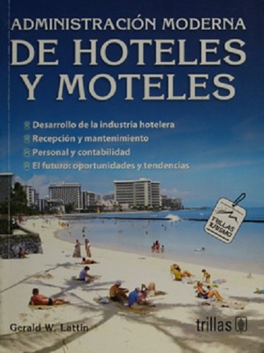 Imagen de archivo de Administracion moderna de hoteles y moteles / Modern Administration of Hotels and Motels (Spanish Edition) a la venta por GF Books, Inc.