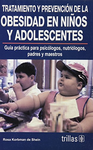 Beispielbild fr Tratamiento Y Prevencio De La Obesidad En Ninos Y Adolescentes/ Treatment and Prevention of the Obesity in Children and Adolescents (Spanish Edition) zum Verkauf von Ergodebooks