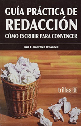 9789682477003: Guia Practica De Redaccion / Practical Writing Guide: Como Escribir Para Convencer / How to Write to Convince