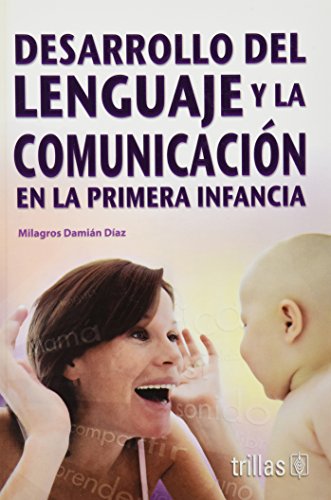 Beispielbild fr Desarrollo del lenguaje y la comunicacion en la primera infancia/ Language an. zum Verkauf von Iridium_Books