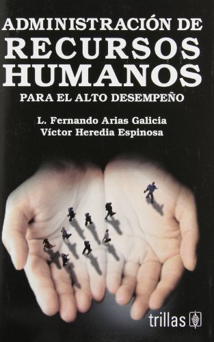 9789682477270: Administracion de recursos humanos para el alto desempeno / Human Resources Management for High Performance