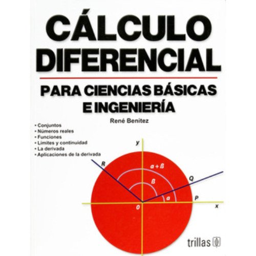Calculo Diferencial: Para Ciencias Basicas Ingenieria (Spanish Edition) (9789682477423) by Benitez, Rene
