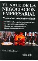 9789682478123: El Arte De La Negociacion Empresarial/ The Art of Business Negotiation: Manual Del Comprado Eficaz/ A Handbook for the Efficient Buyer
