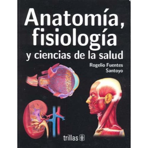 Stock image for Anatomia, Fisiologia Y Ciencias De La Salud/ Anatomy, Physiology, and Health . for sale by Iridium_Books