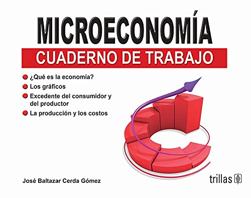 9789682478741: Microeconomia: Cuaderno De Trabajo: Que Es La Economia? Los Graficos (Spanish Edition)