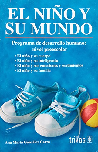 9789682478963: El nino y su mundo/ The Child and It's World: Programa de desarrollo humano, Nivel Preescolar/ Human Develpment Program, Preschool Level (Spanish Edition)
