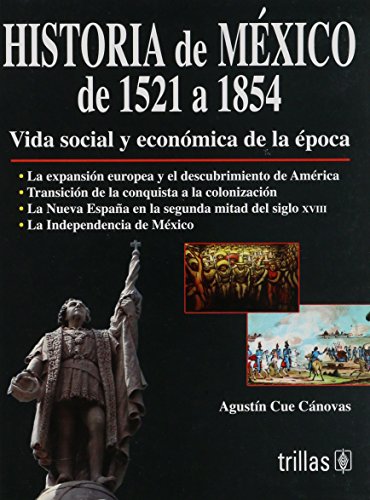 Stock image for Historia De Mexico De 1521 A 1854 Vida Social Y Economica De La Epoca/ Histor. for sale by Iridium_Books