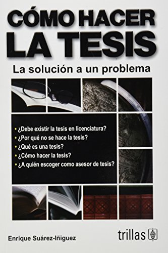 Beispielbild fr Como Hacer Tesis/ How to Make a Theary: La Solucion a Tu Problema/ the Solution to Your Problem (Spanish Edition) zum Verkauf von Ergodebooks