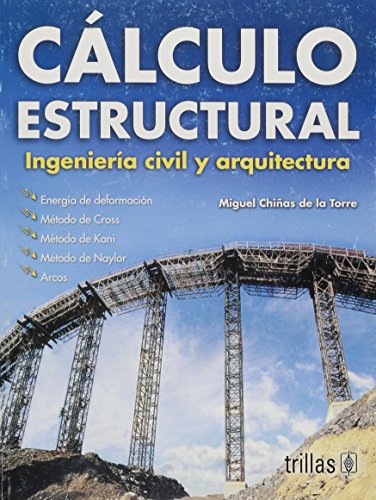 9789682479847: Calculo estructural/ Structural Calculus: Ingenieria Civil Y Arquitectura/ Civil Engineering to Architecture (Spanish Edition)