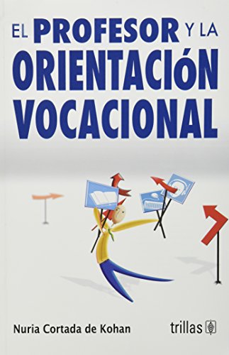 Imagen de archivo de El profesor y la orientacion vocacional / The Teacher and Vocational Guidance. a la venta por Iridium_Books