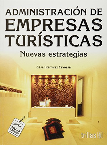 9789682480119: Administracion de empresas turisticas/ Tourism Industries Management: La modernizacion y administracion de empresas turisticas/ Modernization and Management of Tourism Industries