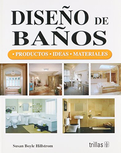 Stock image for Diseno de banos/ Design Ideas for the Bathroom: Productos, Ideas, Materiales/ Products, Ideas, and Materials (Spanish Edition) for sale by GF Books, Inc.