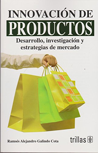 9789682481444: Innovacion De Productos Desarrollo, Investigacion Y Estrategia De Mercado/ Product Innovation Development, Investigation and Marketing Strategies