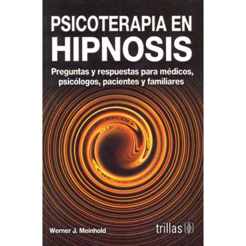 9789682481635: Psicoterapia en hipnosis / Psychotherapy In Hypnosis: Preguntas y respuestas para medicos, psicologos, pacientes y familiares / Questions and answers for doctors, psychologists, patients and families