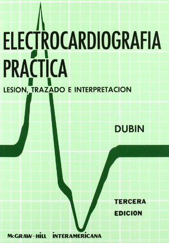 Electrocardiografia Practica (9789682500824) by Dubin, Dale; Dubin