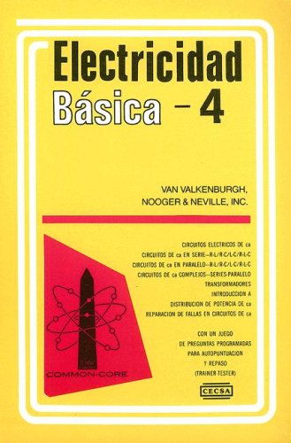 Electricidad Basica, Volume 4 (Spanish Edition) (9789682603952) by Valkenburgh, Van; Nooger & Neville