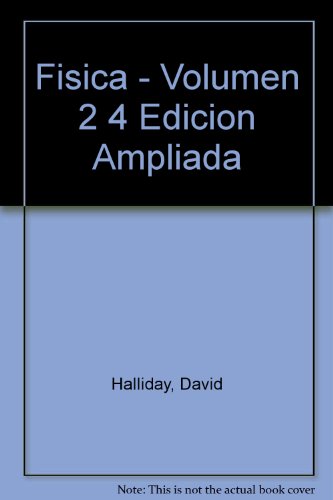 Fisica - Volumen 2 4 Edicion Ampliada (Spanish Edition) (9789682612558) by David Halliday; Robert Resnick