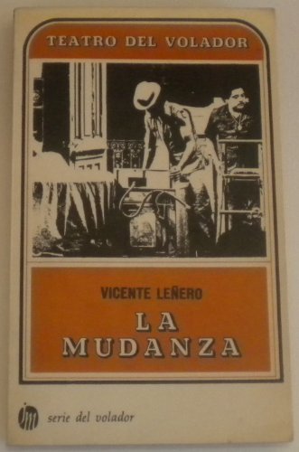 La mudanza (Teatro del volador) (Spanish Edition) (9789682701221) by LenÌƒero, Vicente