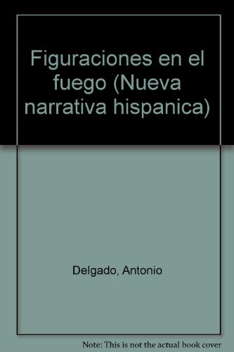 Beispielbild fr Figuraciones en el fuego (Nueva narrativa hispa?nica) (Spanish Edition) zum Verkauf von Better World Books