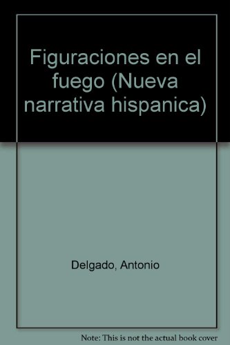 Imagen de archivo de Figuraciones en el fuego (Nueva narrativa hispa?nica) (Spanish Edition) a la venta por Better World Books