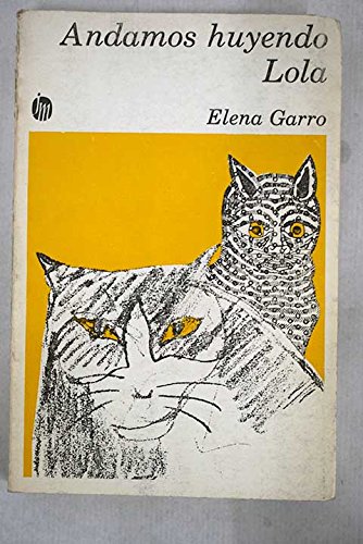 Andamos huyendo Lola (Nueva narrativa hispaÌnica) (Spanish Edition) (9789682701290) by Garro, Elena